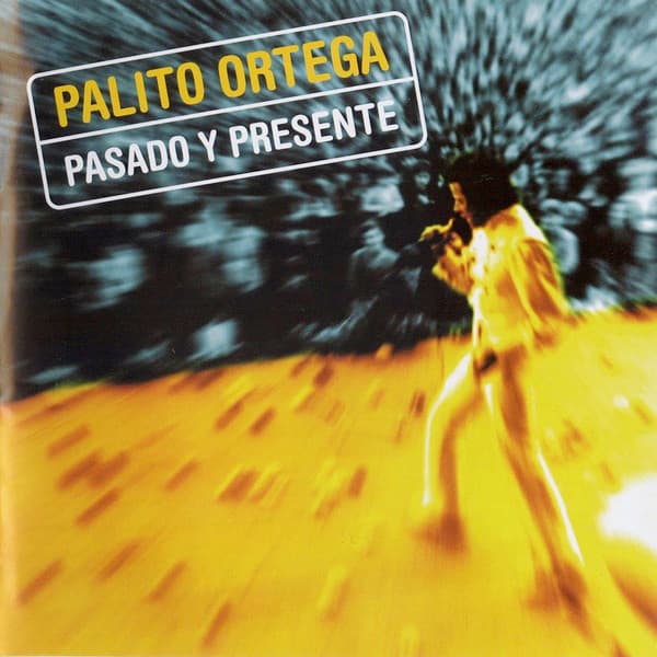 Palito Ortega — Pasado Y Presente