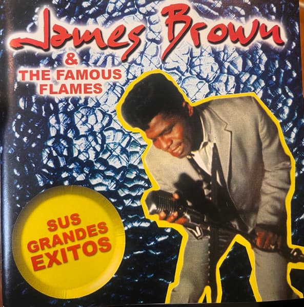 James Brown & The Famous Flames — Sus Grandes Éxitos