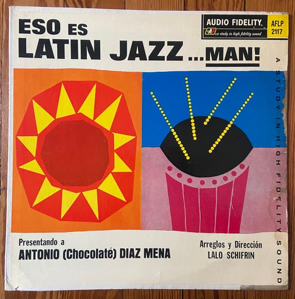 Antonio (Chocolaté) Diaz Mena — Eso Es Latin Jazz ...Man!