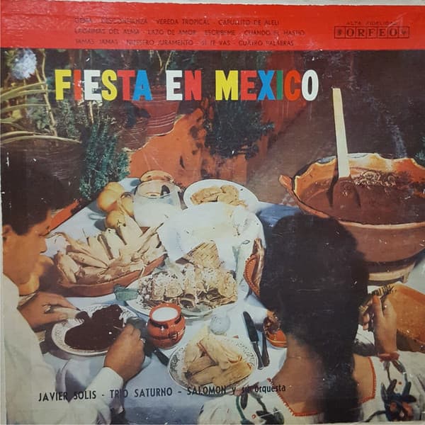 Javier Solís & Trío Saturno & Salomon Y Su Orquesta — Fiesta En Mexico
