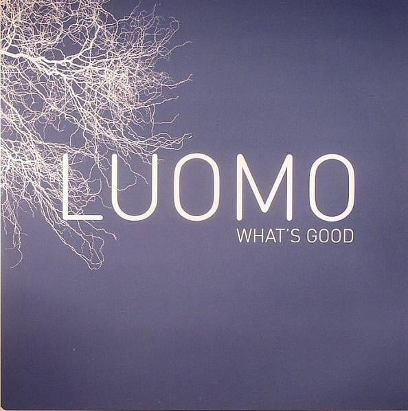 Luomo – What's Good