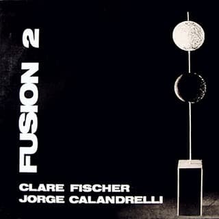 Clare Fischer & Jorge Calandrelli — Fusion 2