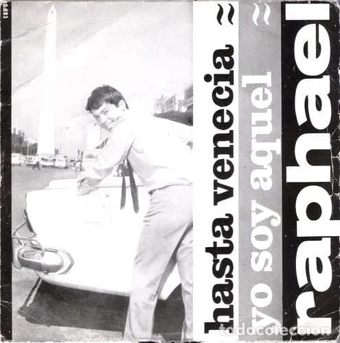 Raphael — Yo Soy Aquel / Hasta Venecia