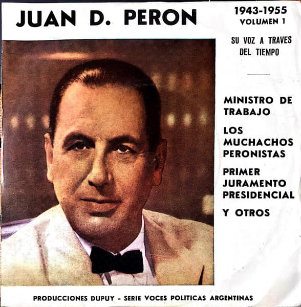 Juan Domingo Perón — Su Voz A Traves Del Tiempo