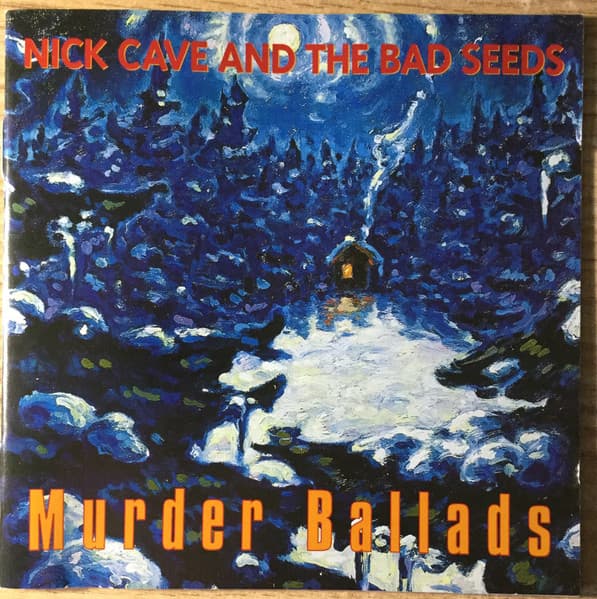 Nick Cave And The Bad Seeds — Murder Ballads