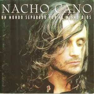 Nacho Cano — Un Mundo Separado Por El Mismo Dios