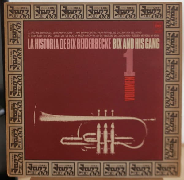 Bix Beiderbecke — The Bix Beiderbecke Story: Vol. 1 - Bix And His Gang = La Historia De Bix Beiderbecke - Bix Y Su Gang (Volumen 1)