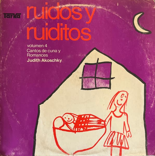 Judith Akoschky — Ruidos Y Ruiditos Vol. 4 (Cantos De Cuna Y Romances)