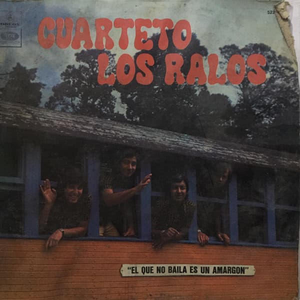 Cuarteto Los Ralos — El Que No Baila Es Un Amargon