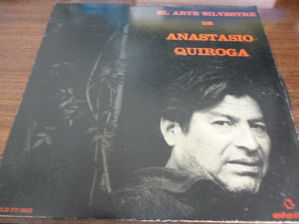 Anastasio Quiroga — El Arte Silvestre De Anastasio Quiroga