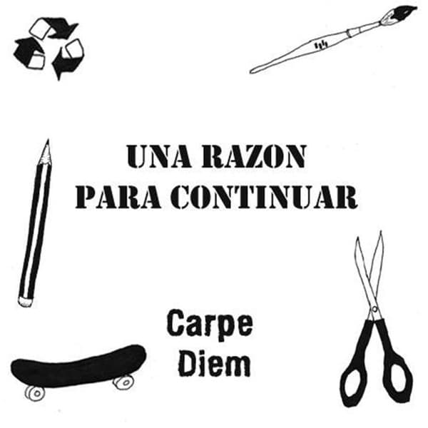 Una Razón Para Continuar — Carpe Diem