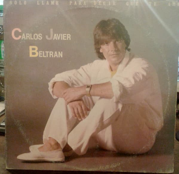 Carlos Javier Beltran — Solo Llame Para Decir Que Te Amo