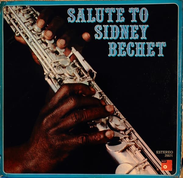Sidney Bechet — Salute To Sidney Bechet