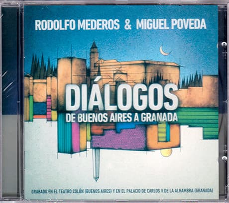 Rodolfo Mederos & Miguel Poveda — Diálogos De Buenos Aires A Granada