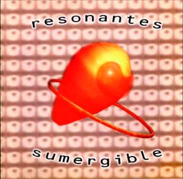 Resonantes — Sumergible