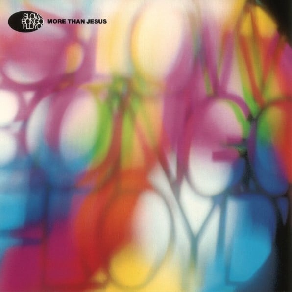 Slow Bongo Floyd – More Than Jesus