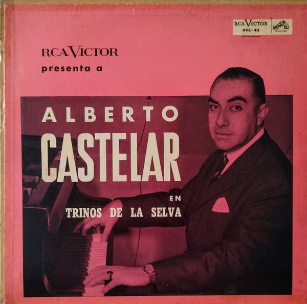 Alberto Castelar, Su Piano Y Su Conjunto Folklorico — Trinos De La Selva