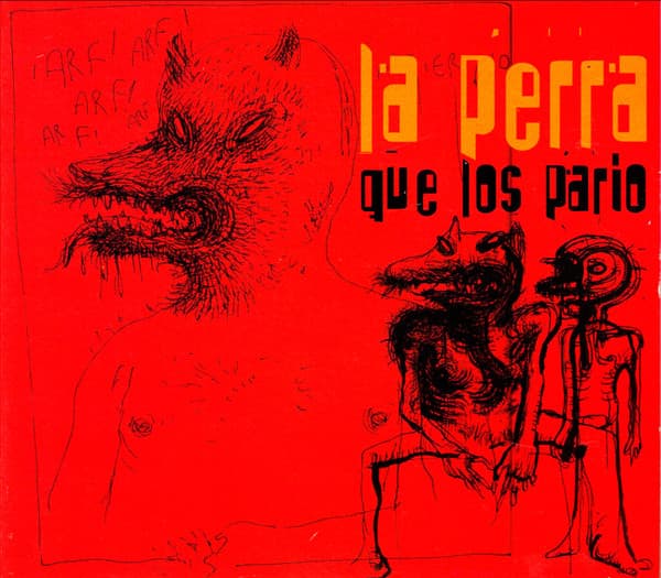 La Perra Que Los Pario — La Perra Que Los Pario