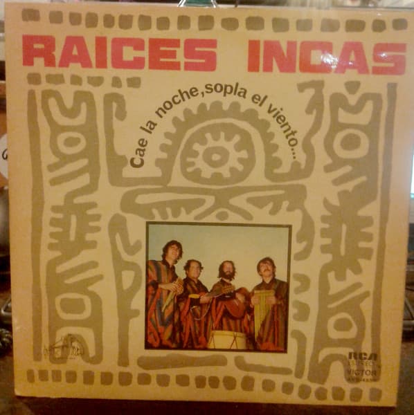 Raices Incas — Cae La Noche, Sopla El Viento...