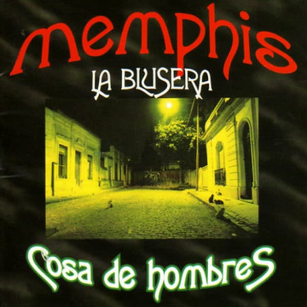 Memphis La Blusera — Cosas De Hombres