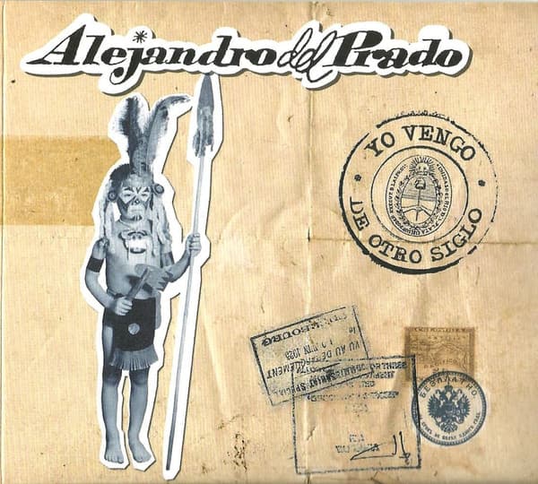 Alejandro Del Prado — Yo Vengo De Otro Siglo
