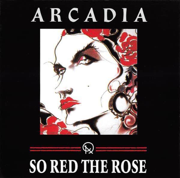 Arcadia — So Red The Rose