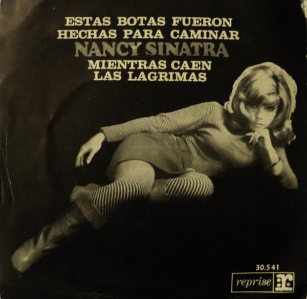 Nancy Sinatra — Estas Botas Fueron Hechas Para Caminar / Mientras Caen Las Lagrimas