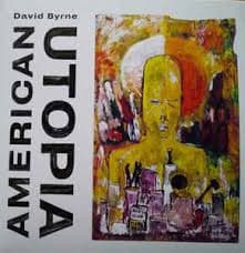 David Byrne — American Utopia