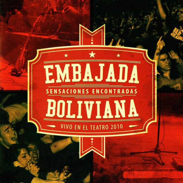 Embajada Boliviana — Sensaciones Encontradas - Vivo En El Teatro 2010