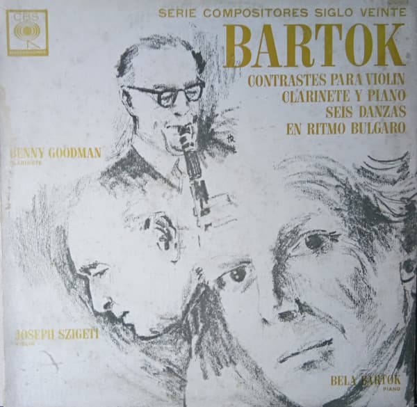 Bartok & Szigeti & Goodman — Bartok: Contrastes Para Violin, Clarinete y Piano / Seis Danzas En Ritmo Búlgaro