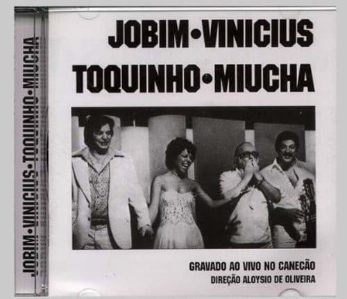 Jobim & Vinicius & Toquinho & Miucha — Gravado Ao Vivo No Canecao