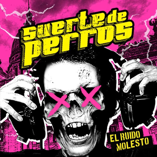 Suerte De Perros — El Ruido Molesto