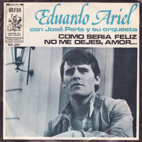 Eduardo Ariel & José Perla y Su Orquesta — Como Seria Feliz / No Me Dejes, Amor...