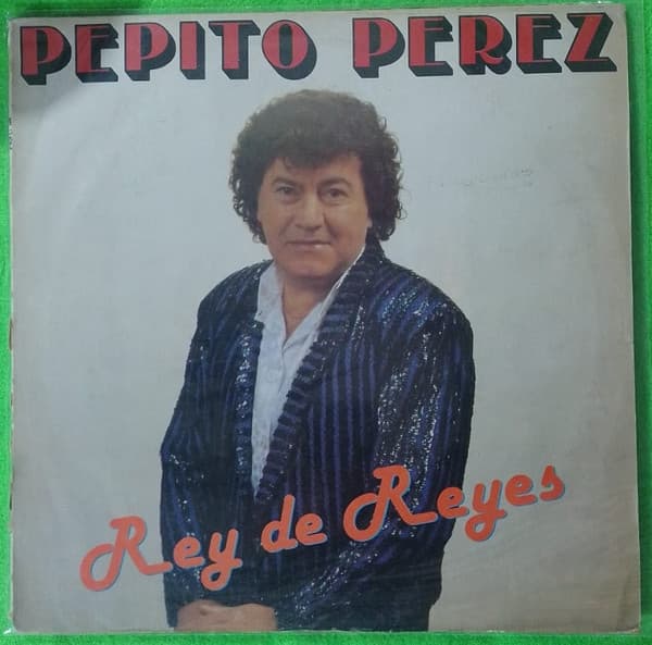 Pepito Pérez — Rey De Reyes