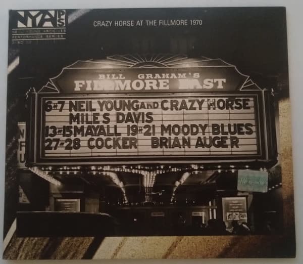 Neil Young & Crazy Horse — Live At The Fillmore East March 6 & 7, 1970