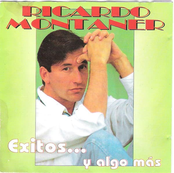Ricardo Montaner — Exitos Y... Algo Más