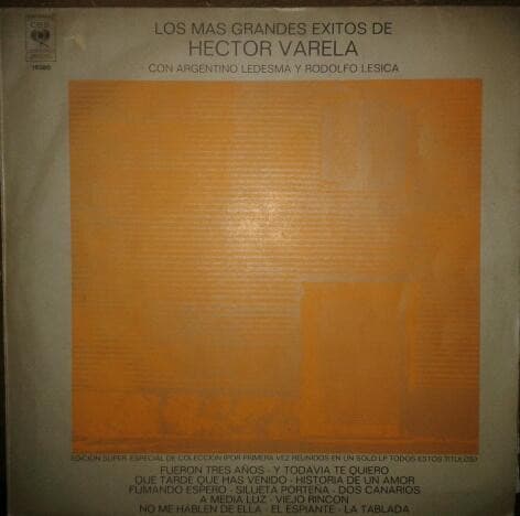 Héctor Varela & Argentino Ledesma & Rodolfo Lesica — Los Más Grandes Éxitos De Héctor Varela