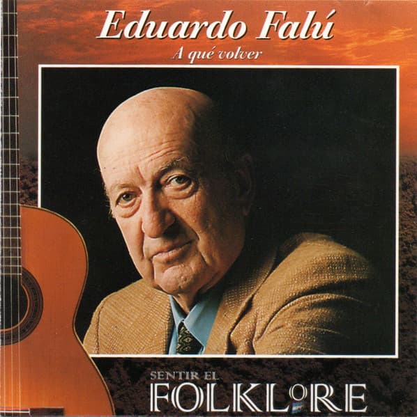 Eduardo Falú — A Qué Volver