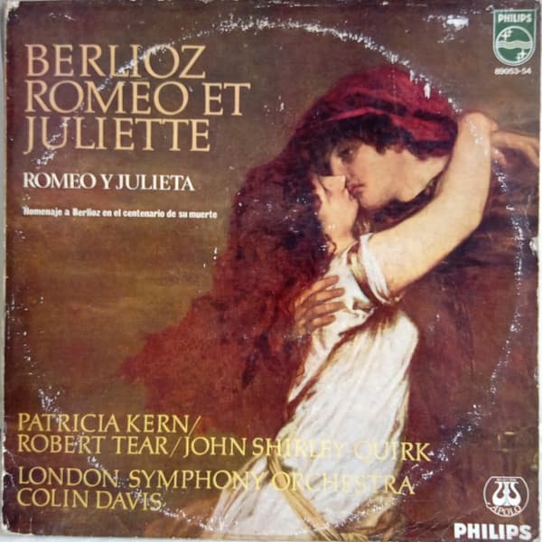 Berlioz & Patricia Kern & Robert Tear & John Shirley-Quirk & London Symphony Orchestra & Colin Davis — Roméo Et Juliette (Romeo Y Julieta)