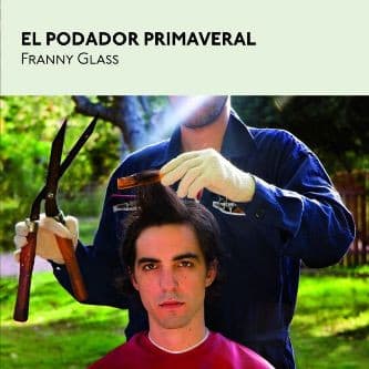 Franny Glass — El Podador Primaveral