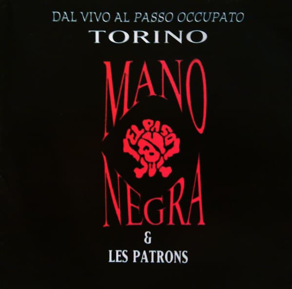 Mano Negra & Les Patrons — Dal Vivo Al Passo Occupato Torino