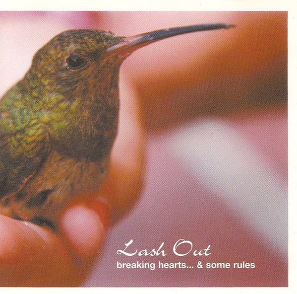 Lash Out — Breaking Hearts... & Some Rules