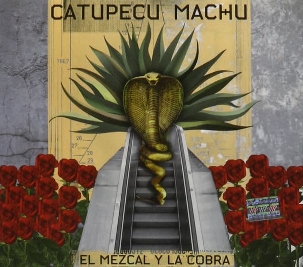 Catupecu Machu — El Mezcal Y La Cobra