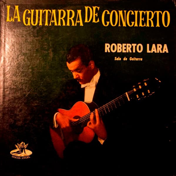 Roberto Lara — La Guitarra De Concierto