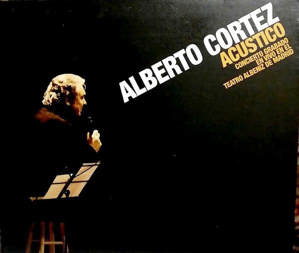 Alberto Cortez — Acustico - En Vivo En El Teatro Albeniz De Madrid