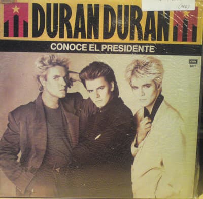 Duran Duran — Conoce El Presidente = Meet El Presidente