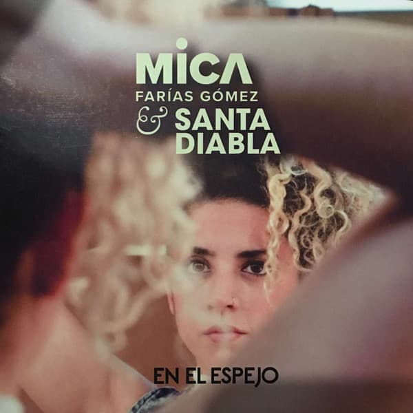 Mica Farias Gomez & Santadiabla — En El Espejo