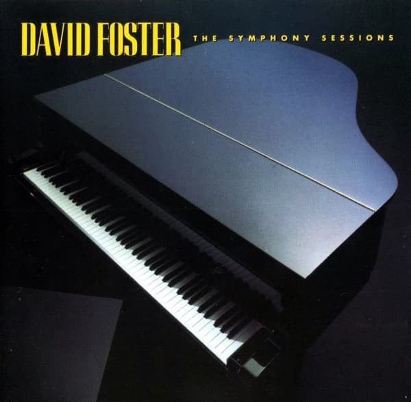 David Foster — Sesiones De La Sinfonica = The Symphony Sessions