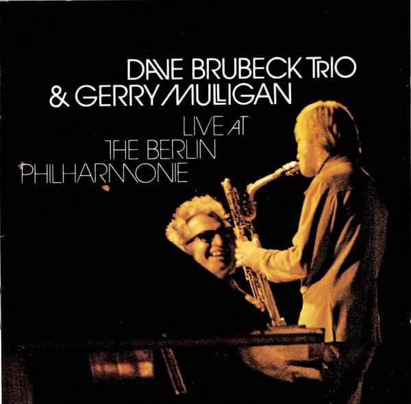 Dave Brubeck Trio & Gerry Mulligan — Live At The Berlin Philharmonie