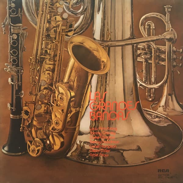 Louis Armstrong & Tommy Dorsey & Duke Ellington & Benny Goodman & Lionel Hampton & Glenn Miller & Artie Shaw — Las Grandes Bandas